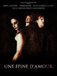 Une Epine D'Amour (2012)