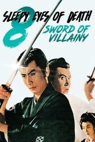 Sleepy Eyes of Death 8: Sword of Villainy (1966)