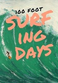 100 Foot Surfing Days series tv