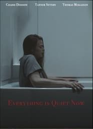 Everything is Quiet Now series tv