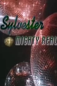 watch Sylvester: Mighty Real