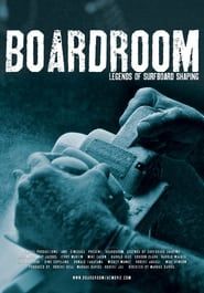 Boardroom - Legends of Surfboard Shaping series tv