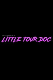 Big Grande’s Little Tour Doc 2024 streaming