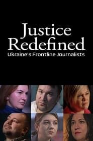 Justice Redefined: Ukraine's Frontline Journalists series tv