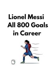 Lionel Messi ● All 800 Goals in Career series tv