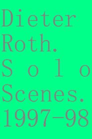 Dieter Roth. Solo Scenes. 1997-98 series tv