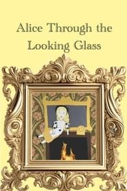 Alice Through the Looking Glass series tv