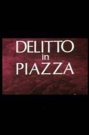 watch Delitto in Piazza