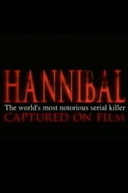 Hannibal: The World's Most Notorious Serial Killer Captured on Film series tv