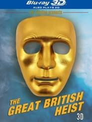 The Great British Heist 3D series tv