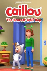 Caillou: The Bravest Wolf Boy