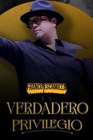 Franco Escamilla: El Verdadero Privilegio 2023 streaming