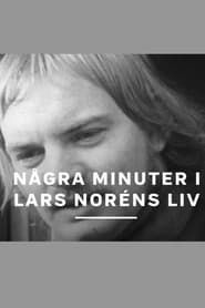 Några minuter i Lars Noréns liv
