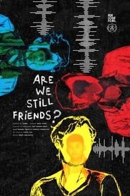 Are We Still Friends? series tv