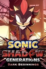 Sonic x Shadow Generations: Dark Beginnings series tv