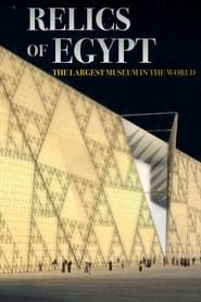 Relics of Egypt Exploring The Largest Museum in The World series tv