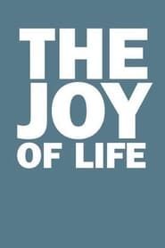 The Joy of Life series tv