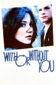 With or Without You 1998 streaming