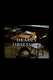 watch Deadly Obsession
