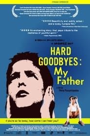 Image Hard Goodbyes: My Father 2002