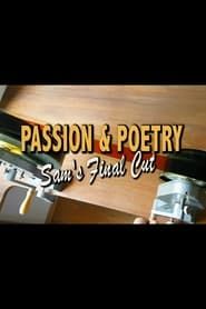Image Passion & Poetry: Sam's Final Cut