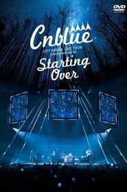 CNBLUE 2017 ARENA LIVE TOUR ~Starting Over~ @YOKOHAMA ARENA series tv