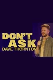 Dave Thornton: Don't Ask series tv