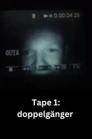 Image Tape 1: Doppelgänger