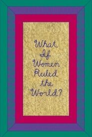 Image What If Women Ruled The World?