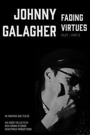 Johnny Galagher, Fading Virtues - Pilot (Part 2) series tv