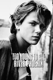 Too Young To Die: River Phoenix series tv