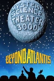 Mystery Science Theater 3000: Beyond Atlantis (2022)