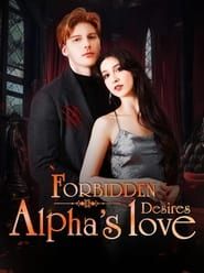 Forbidden Desires: Alpha's Love series tv