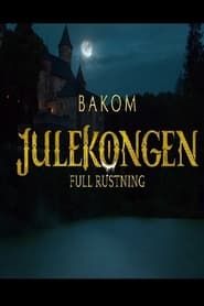 watch Bakom - Julekongen: Full Rustning