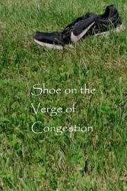 Shoe on the Verge of Congestion series tv