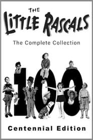 The Little Rascals: The Complete Collection (Centennial Edition) series tv