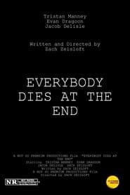 watch Everybody Dies at the End (Working Title)