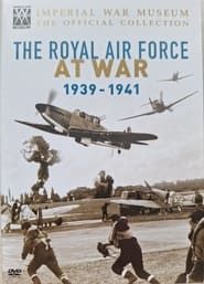 The Royal Air Force at War 1939-1941 series tv