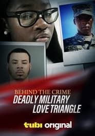 Behind the Crime: Deadly Military Love Triangle series tv