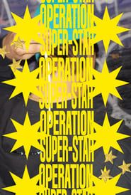 Operation Super-Star series tv