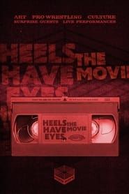 Heels Have Eyes - The Movie series tv