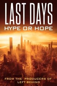 Last Days: Hype or Hope? series tv