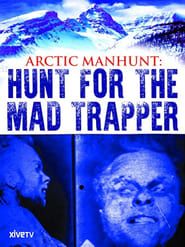 Arctic Manhunt: Hunt for the Mad Trapper series tv