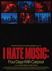 I Hate Music: Four Days with Carpool series tv