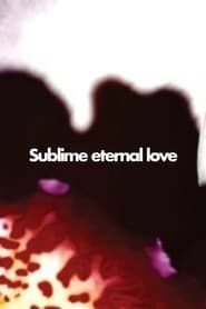 Image Sublime Eternal Love