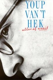 Youp van 't Hek: Alles of Nooit (1991)