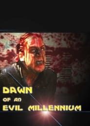 Dawn of an Evil Millennium series tv