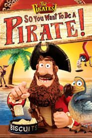 So You Want To Be A Pirate! series tv