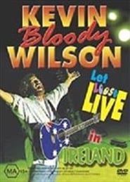 Kevin Bloody Wilson - Let Loose Live In Ireland series tv