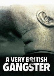 A Very British Gangster (2007)
